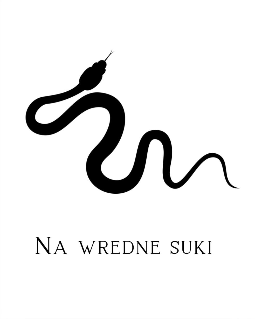 Na Żmije, suki, wredne k###y i teściową